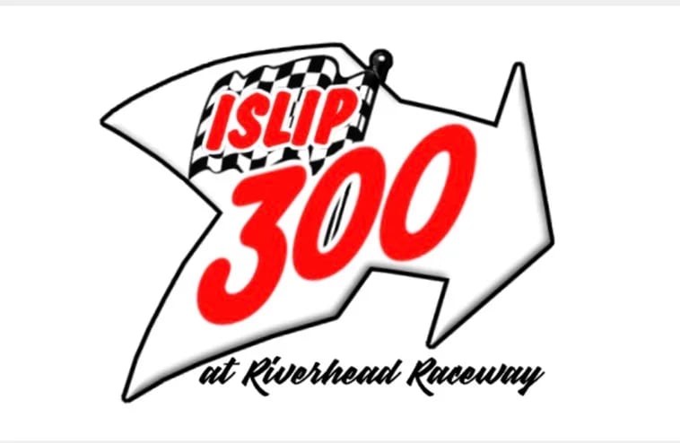 FREE REGISTRATION FOR 10TH ANNUAL ISLIP 300 NOVEMBER 14TH AT RIVERHEAD RACEWAY NOW OPEN